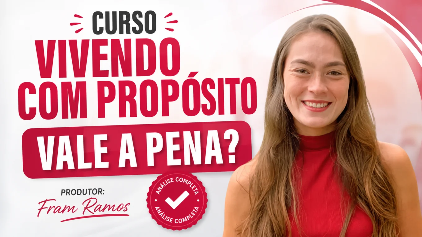 Curso Vivendo com Propósito Fram Ramos vale a pena review 2026 análise completa do treinamento de desenvolvimento pessoal.